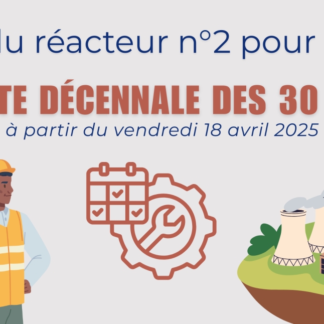 Arrêt long du réacteur n°2 pour sa visite décennale des 30 ans